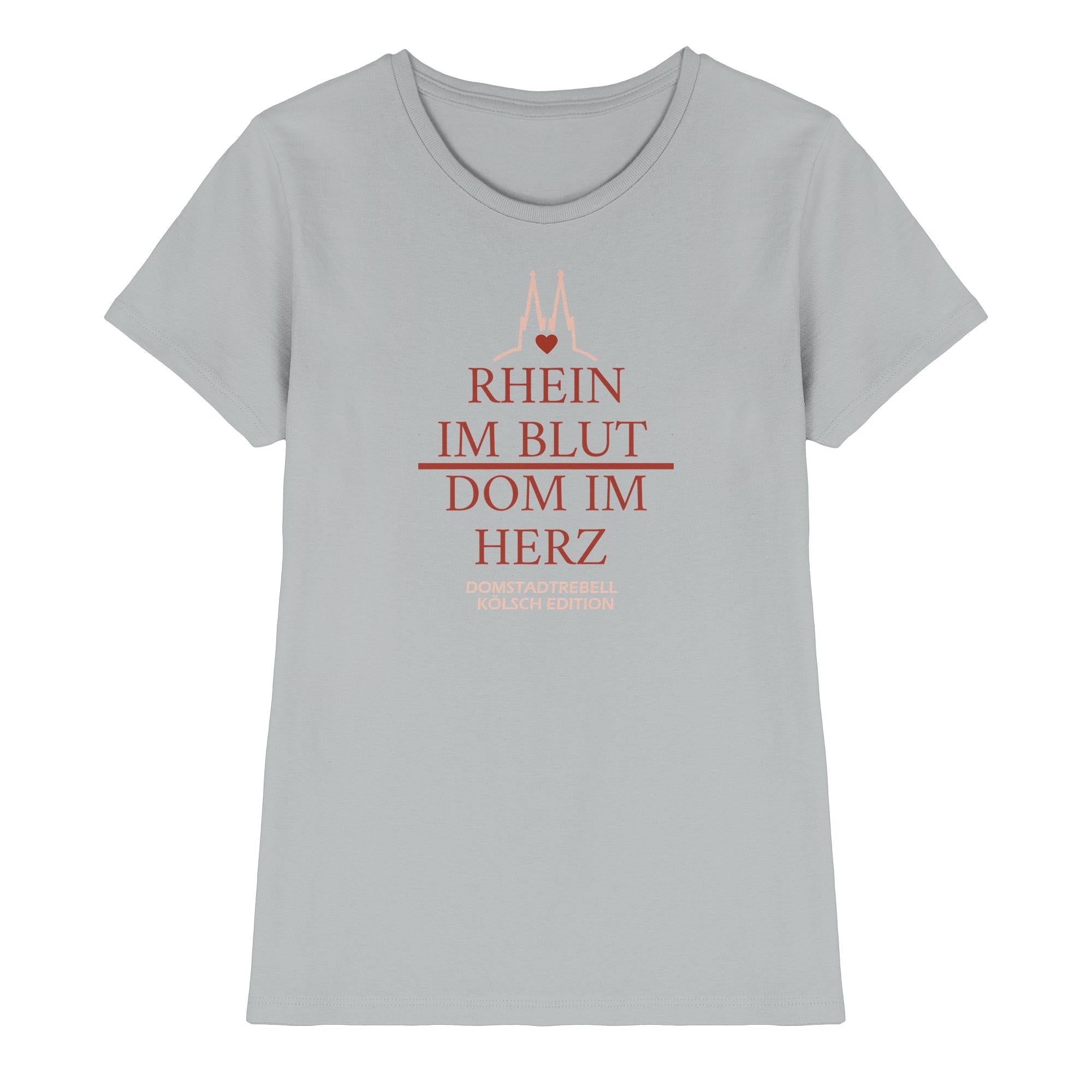 Domstadtrebell - Rhein im Blut Dom im Herz - Ladies Premium Shirt