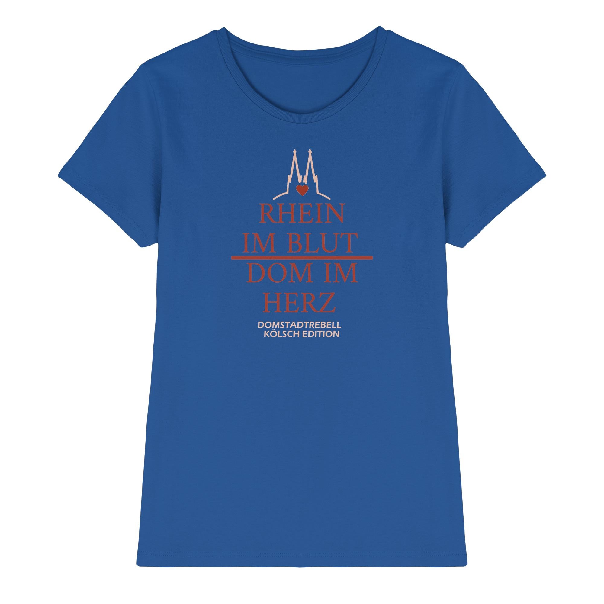Domstadtrebell - Rhein im Blut Dom im Herz - Ladies Premium Shirt