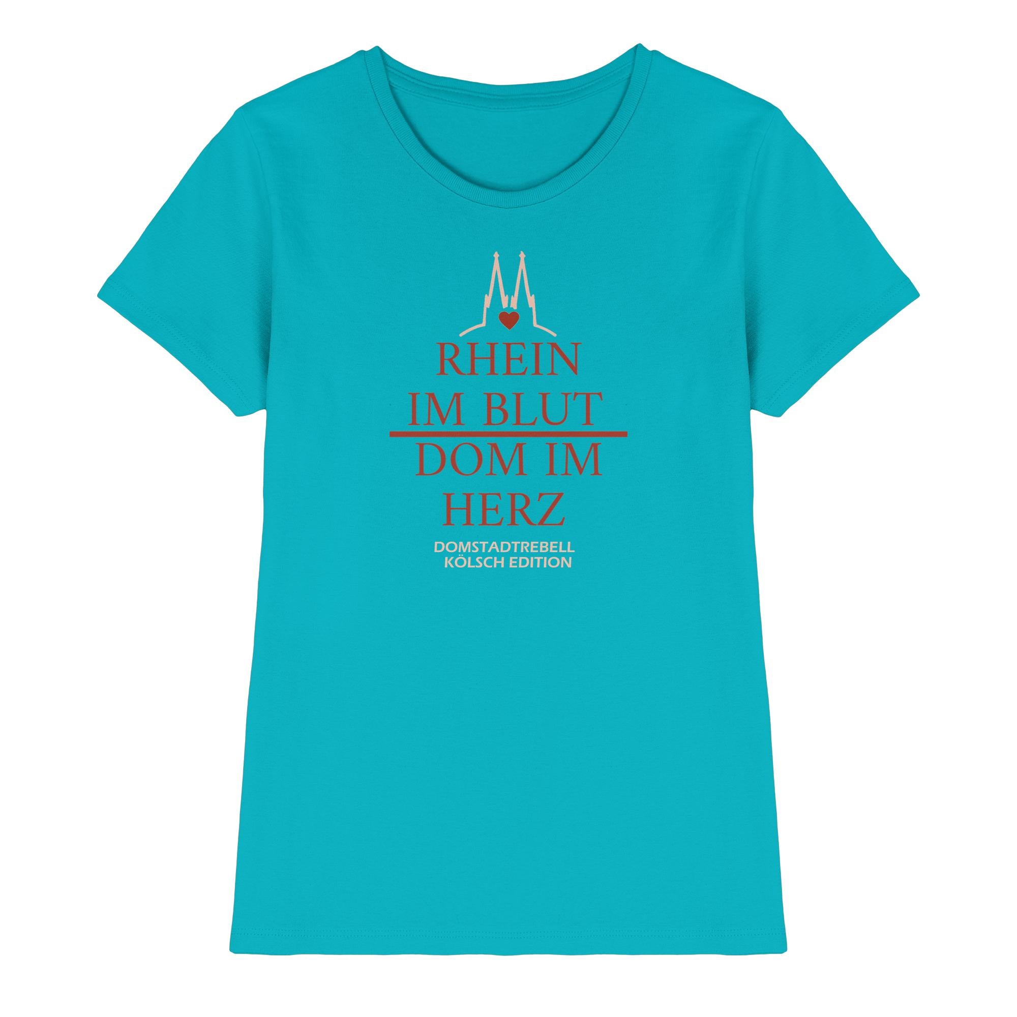 Domstadtrebell - Rhein im Blut Dom im Herz - Ladies Premium Shirt